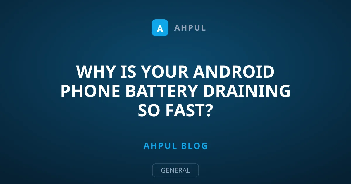 Why Is Your Android Phone Battery Draining So Fast?